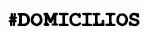 Domicilios